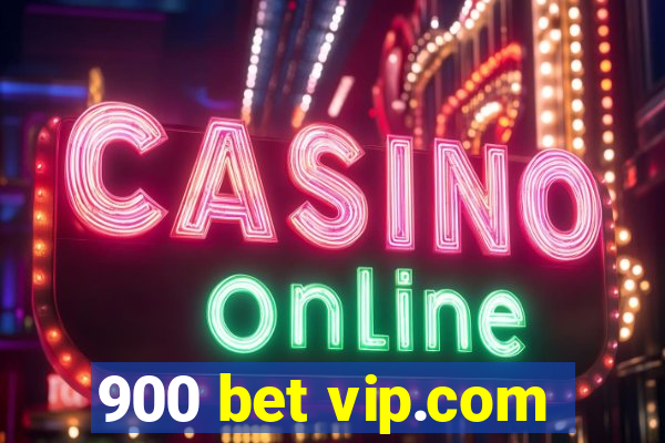 900 bet vip.com